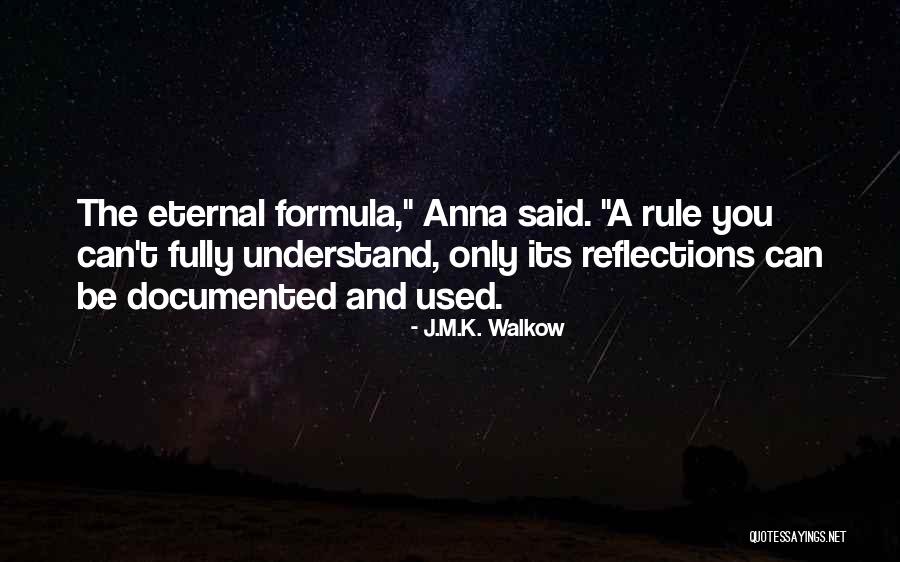 Documented Quotes By J.M.K. Walkow Documented Quotes By J.M.K. Walkow