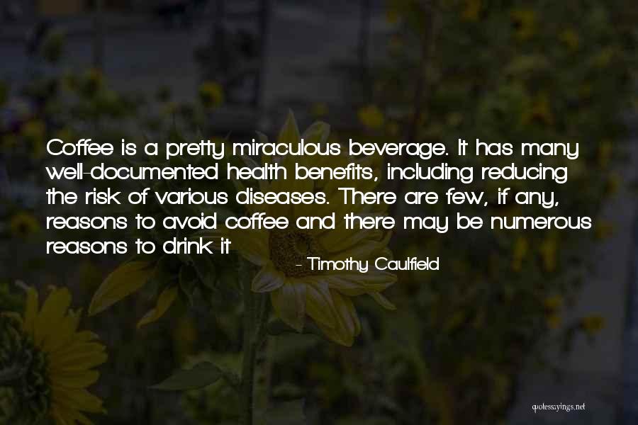 Documented Quotes By Timothy Caulfield Documented Quotes By Timothy Caulfield