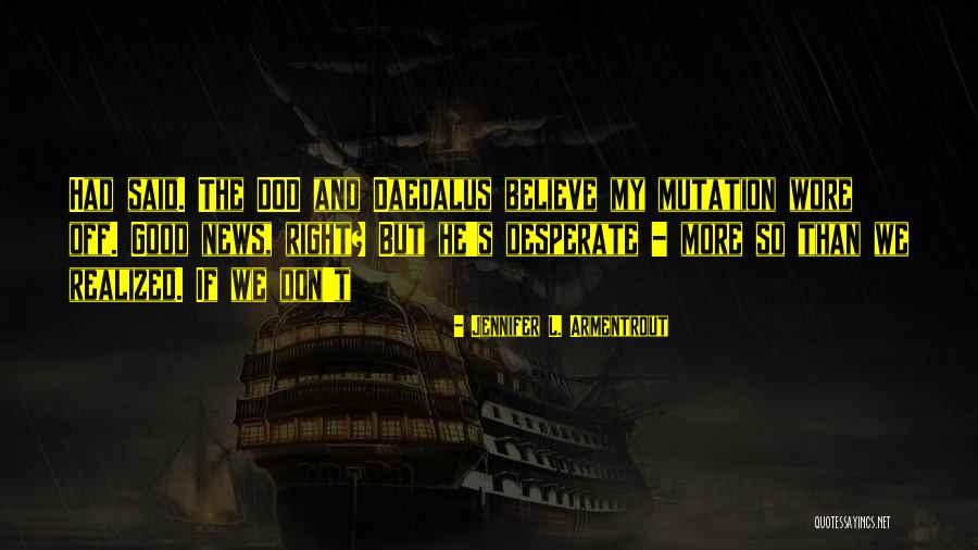 Dod Quotes By Jennifer L. Armentrout Dod Quotes By Jennifer L. Armentrout