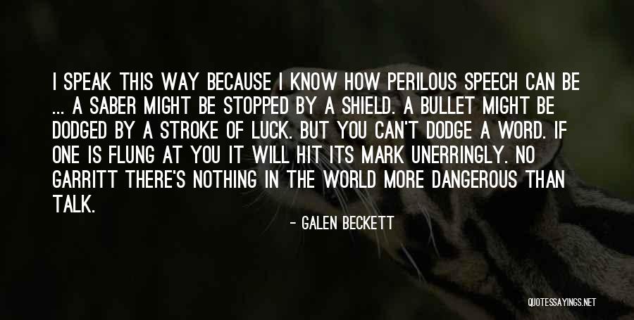 Dodge A Bullet Quotes By Galen Beckett Dodge A Bullet Quotes By Galen Beckett