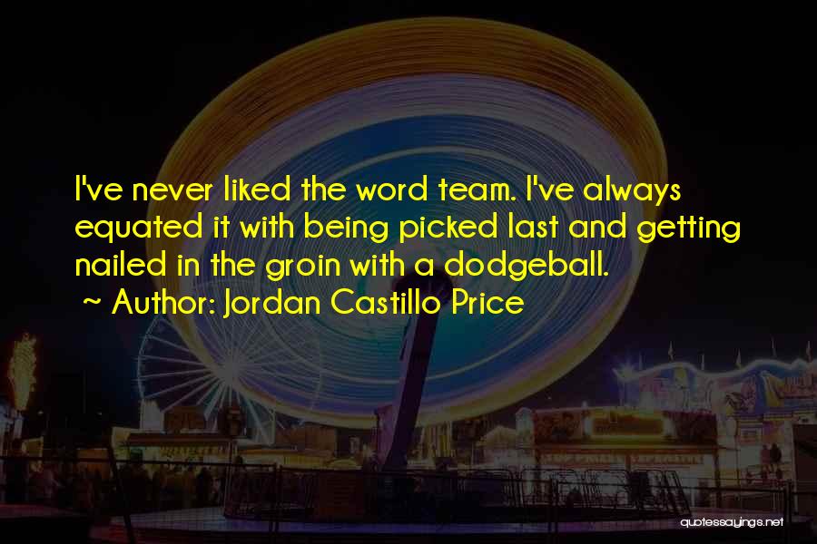 Dodgeball Quotes By Jordan Castillo Price