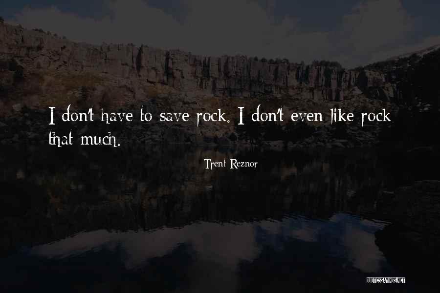 Dodgen Log Quotes By Trent Reznor Dodgen Log Quotes By Trent Reznor