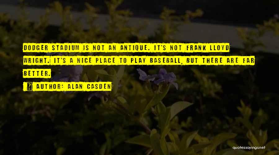 Dodger Baseball Quotes By Alan Casden