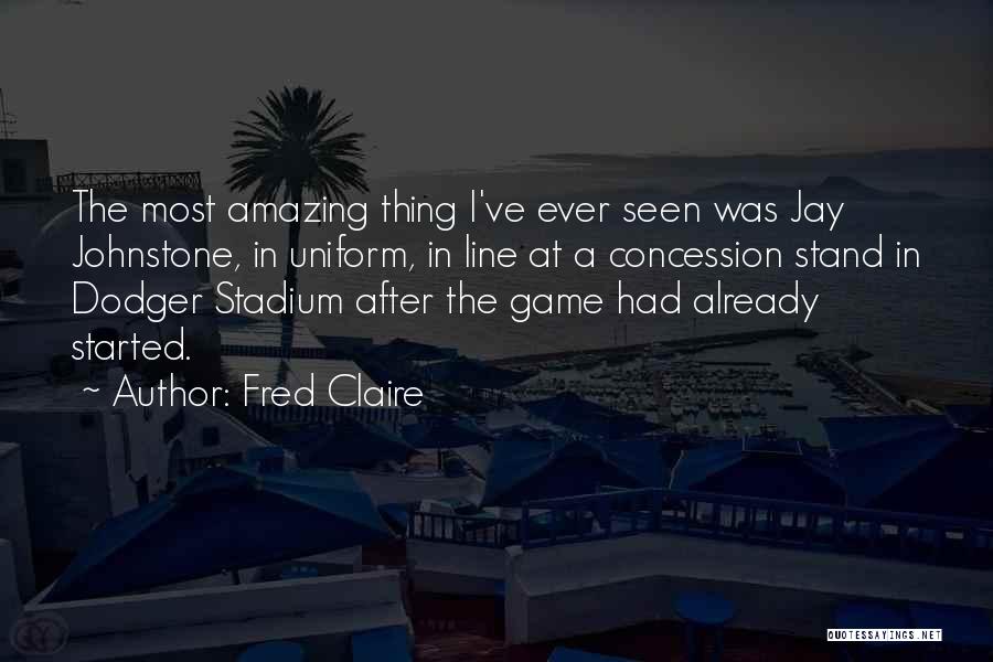 Dodger Baseball Quotes By Fred Claire