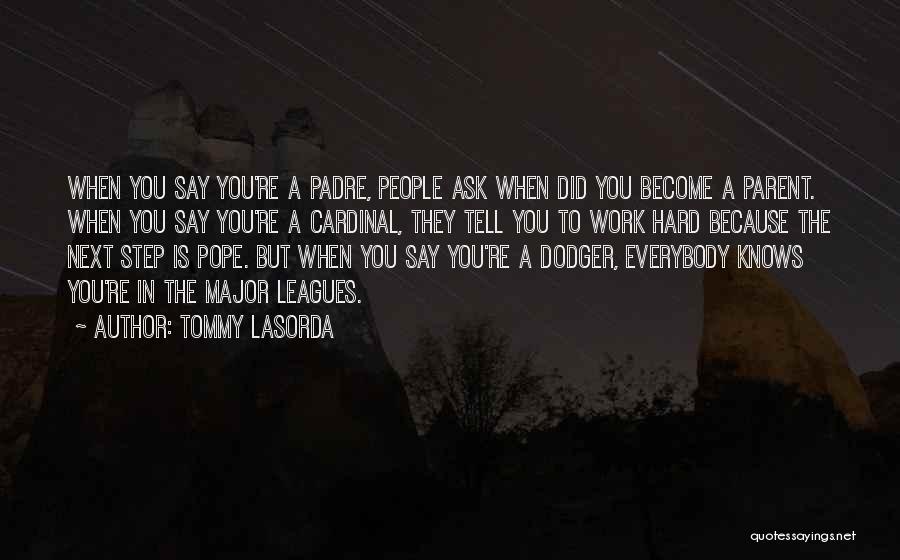 Dodger Baseball Quotes By Tommy Lasorda