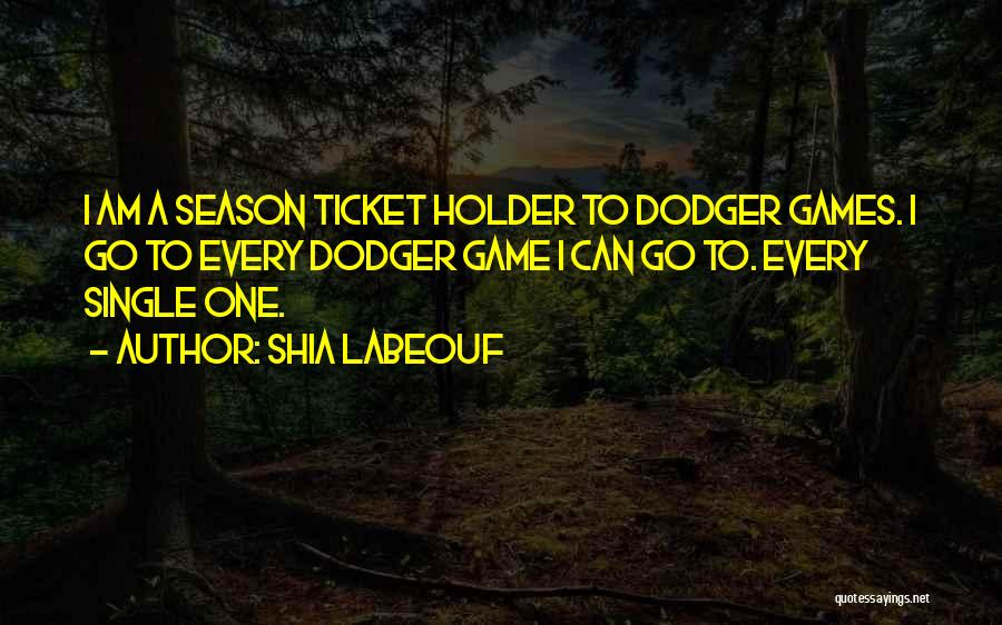 Dodger Quotes By Shia Labeouf