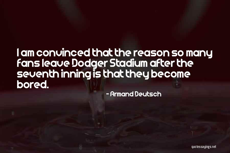 Dodger Stadium Quotes By Armand Deutsch Dodger Stadium Quotes By Armand Deutsch