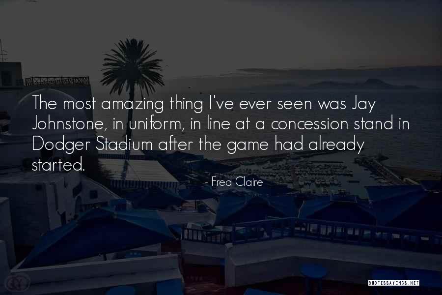 Dodger Stadium Quotes By Fred Claire Dodger Stadium Quotes By Fred Claire