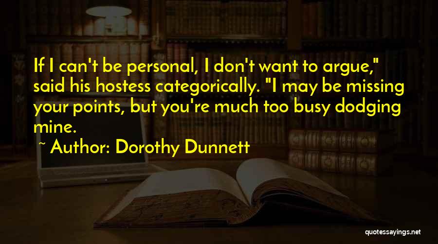 Dodging Quotes By Dorothy Dunnett