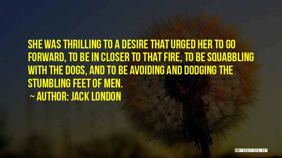 Dodging Quotes By Jack London