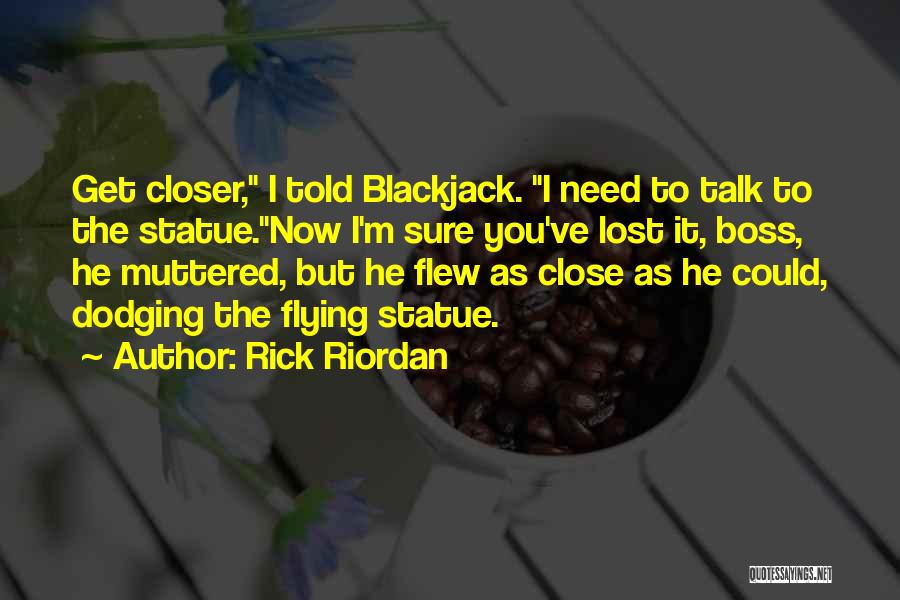 Dodging Quotes By Rick Riordan