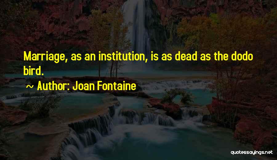 Dodo Bird Quotes By Joan Fontaine