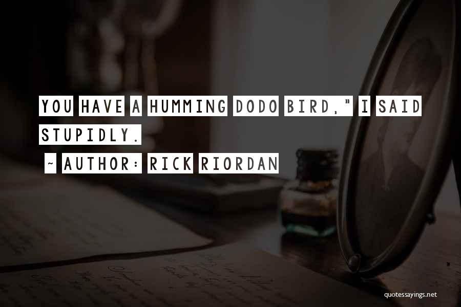 Dodo Bird Quotes By Rick Riordan