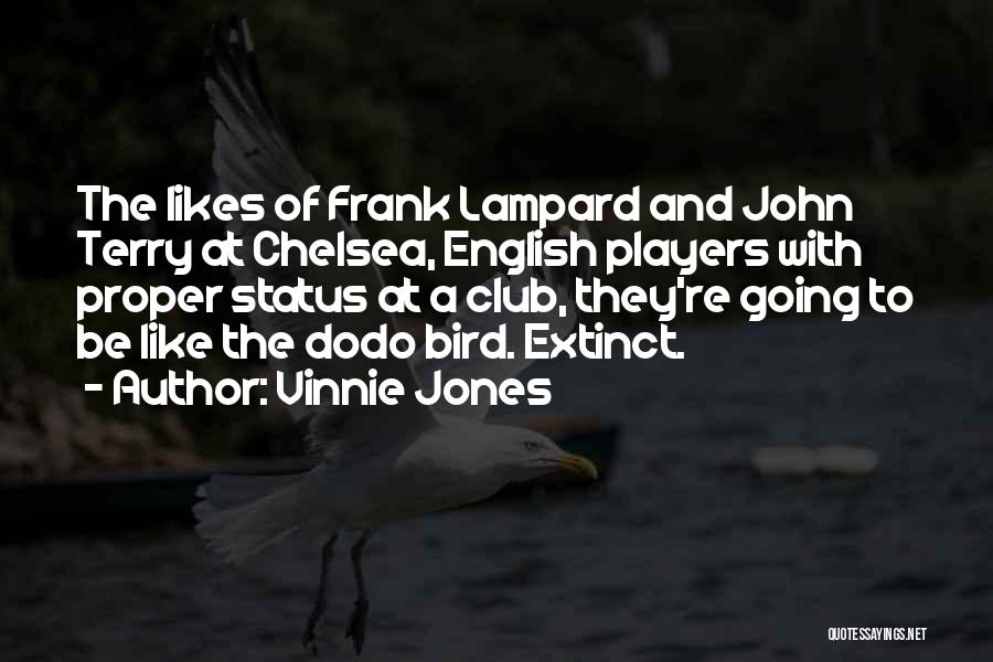 Dodo Bird Quotes By Vinnie Jones