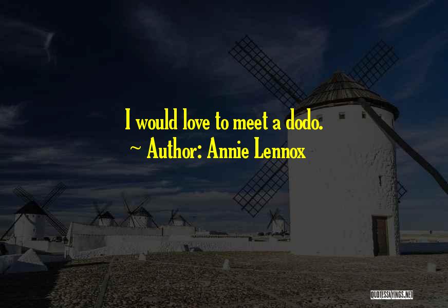 Dodo Quotes By Annie Lennox