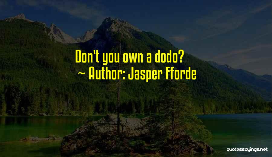 Dodo Quotes By Jasper Fforde