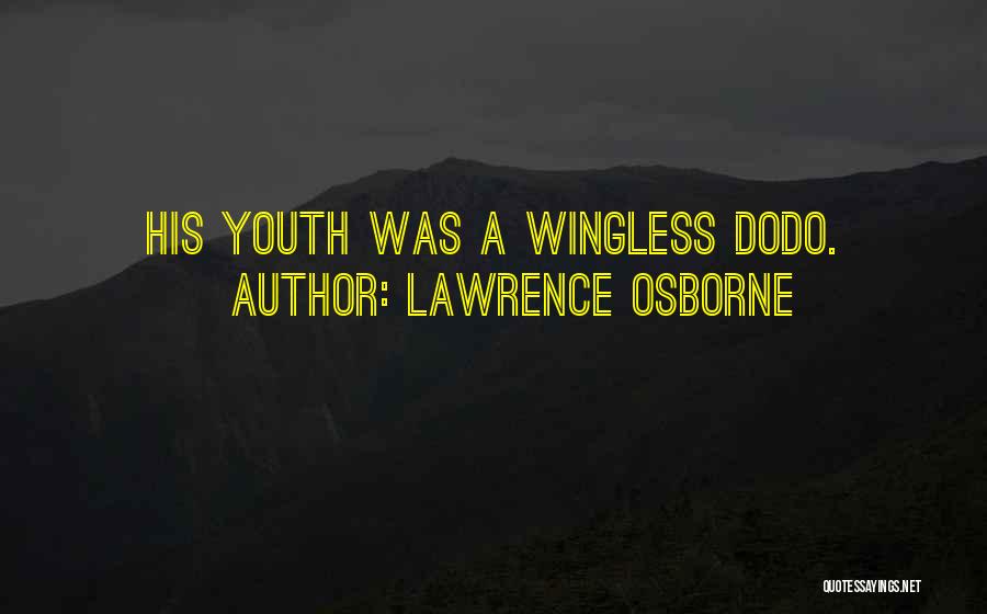 Dodo Quotes By Lawrence Osborne