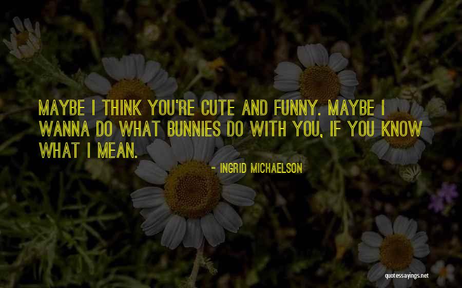 Doepken Keevican Quotes By Ingrid Michaelson Doepken Keevican Quotes By Ingrid Michaelson