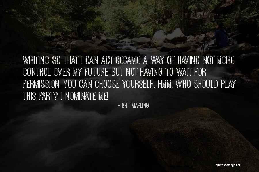 Doerksen Investigations Quotes By Brit Marling Doerksen Investigations Quotes By Brit Marling