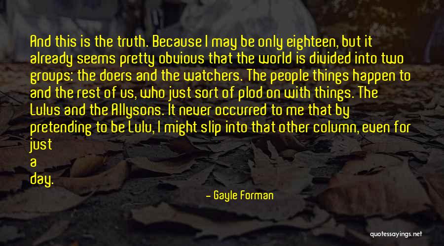 Doers And Watchers Quotes By Gayle Forman Doers And Watchers Quotes By Gayle Forman