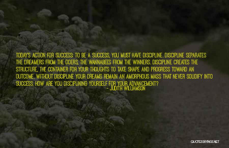 Doers Not Dreamers Quotes By Judith Williamson Doers Not Dreamers Quotes By Judith Williamson