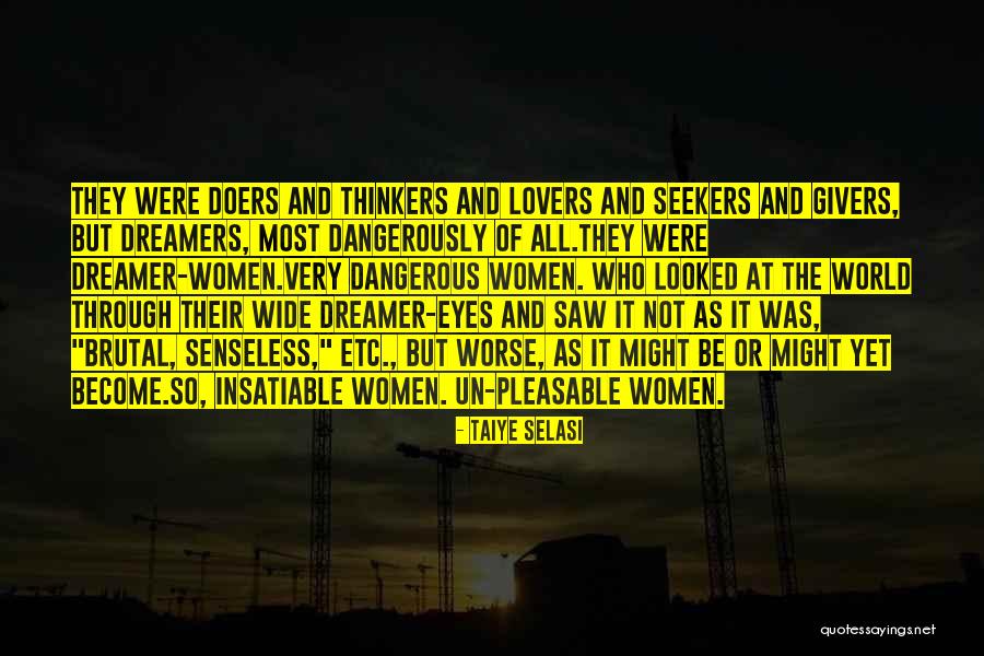 Doers Not Dreamers Quotes By Taiye Selasi Doers Not Dreamers Quotes By Taiye Selasi