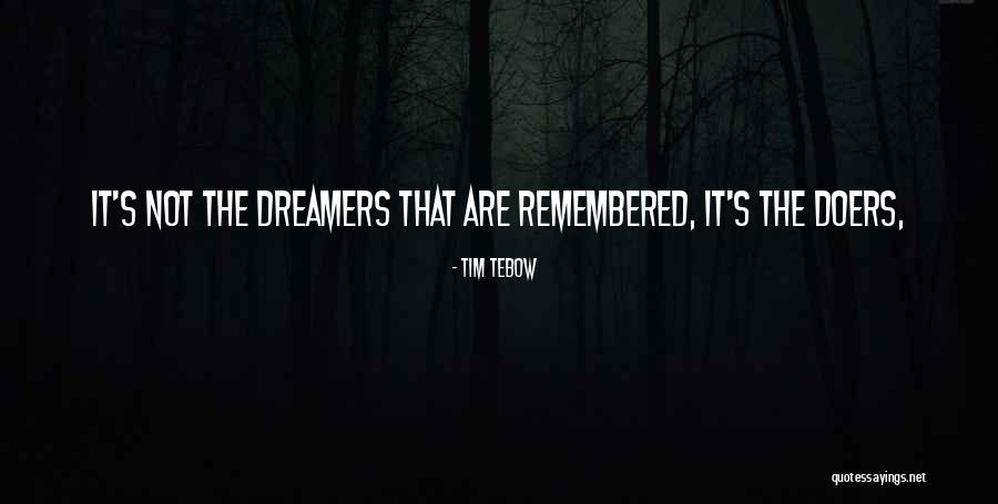 Doers Not Dreamers Quotes By Tim Tebow