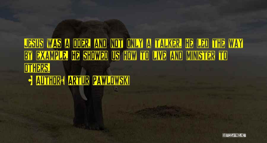 Doers Quotes By Artur Pawlowski