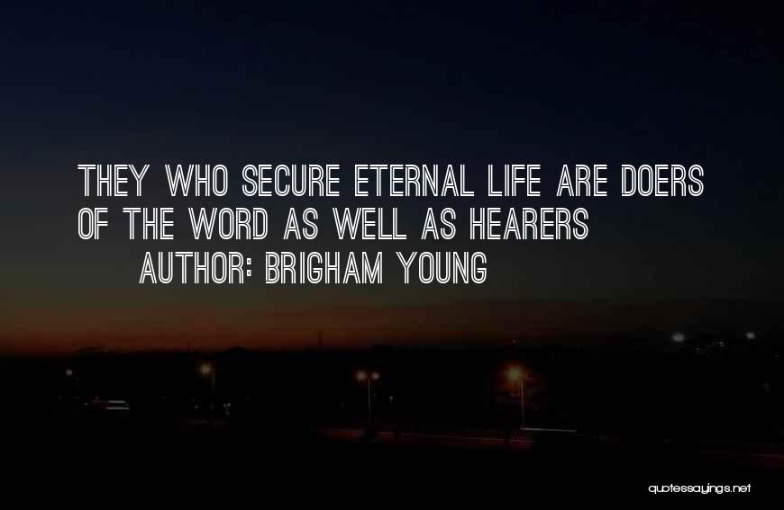 Doers Quotes By Brigham Young