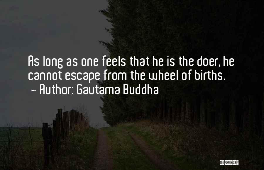 Doers Quotes By Gautama Buddha