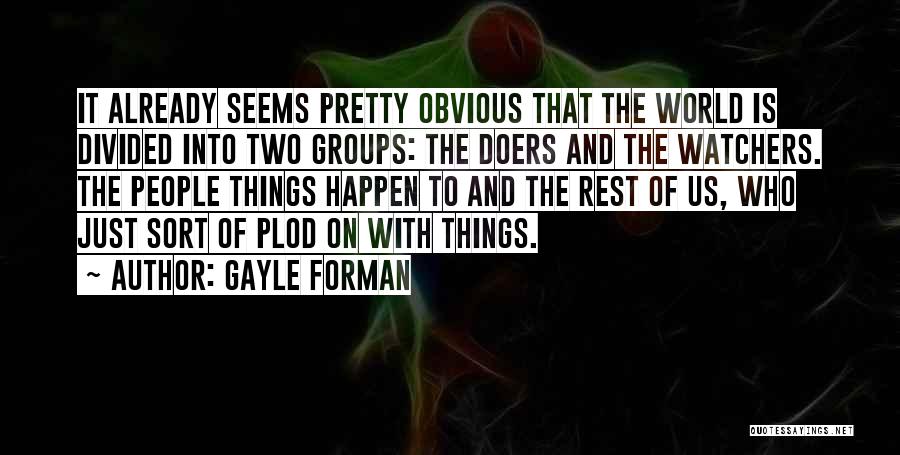Doers Quotes By Gayle Forman