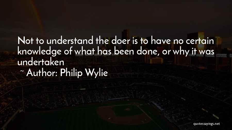 Doers Quotes By Philip Wylie