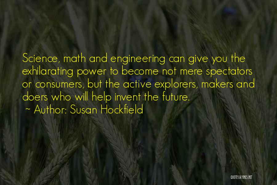 Doers Quotes By Susan Hockfield