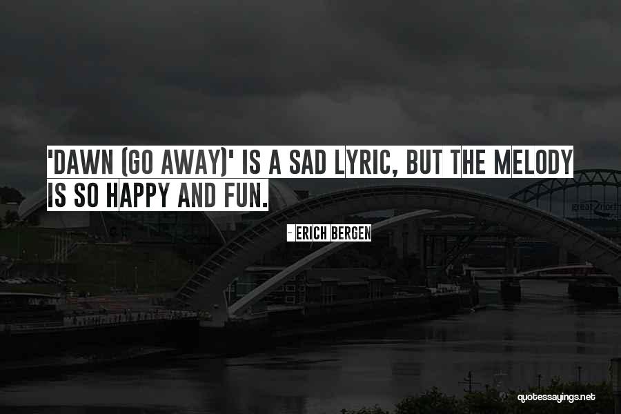 Doerwyne Quotes By Erich Bergen Doerwyne Quotes By Erich Bergen