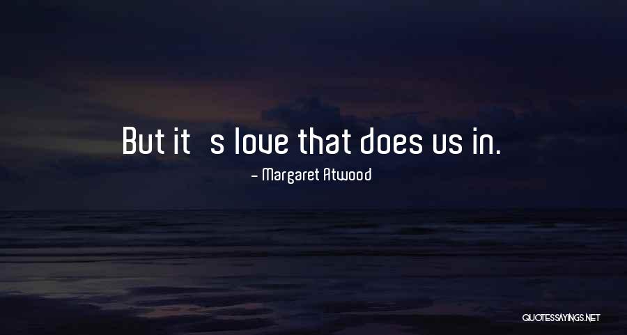 Does But Quotes By Margaret Atwood Does But Quotes By Margaret Atwood