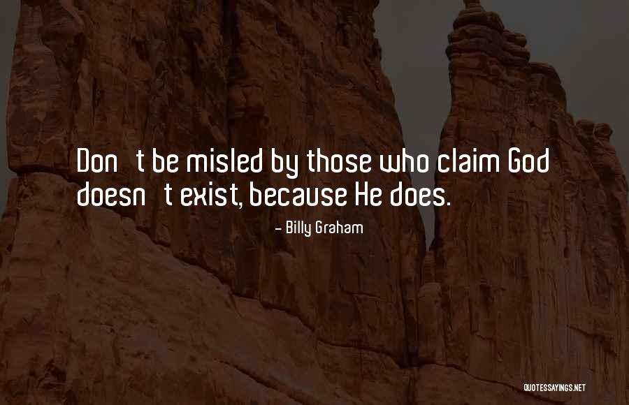 Does God Exist Quotes By Billy Graham Does God Exist Quotes By Billy Graham