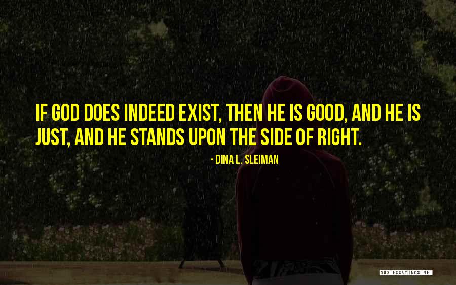 Does God Exist Quotes By Dina L. Sleiman Does God Exist Quotes By Dina L. Sleiman