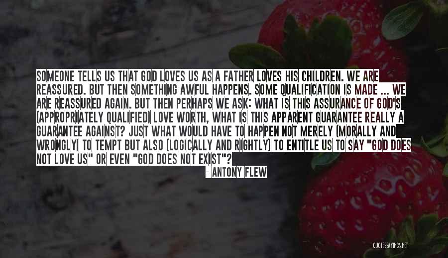 Does God Really Exist Quotes By Antony Flew Does God Really Exist Quotes By Antony Flew