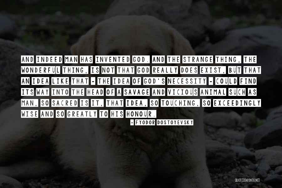 Does God Really Exist Quotes By Fyodor Dostoyevsky Does God Really Exist Quotes By Fyodor Dostoyevsky