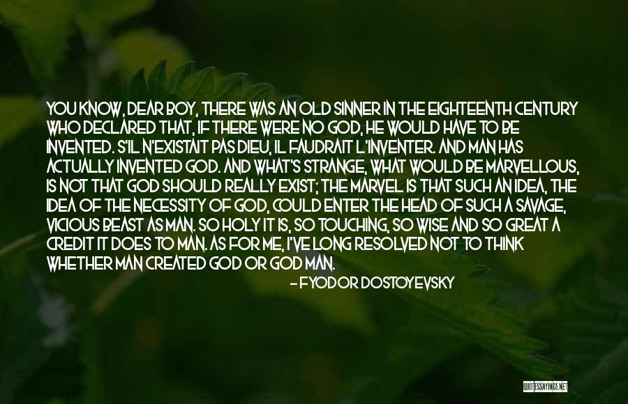 Does God Really Exist Quotes By Fyodor Dostoyevsky