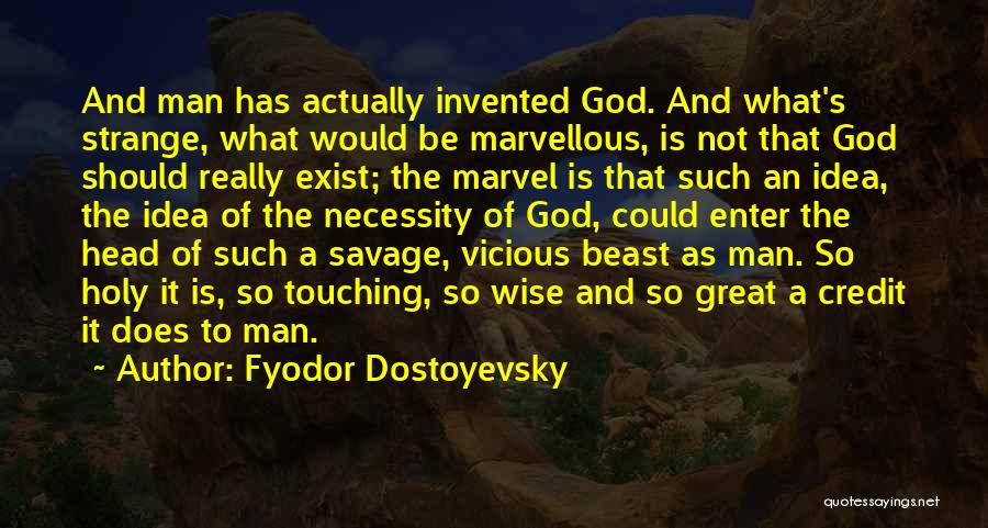 Does God Really Exist Quotes By Fyodor Dostoyevsky