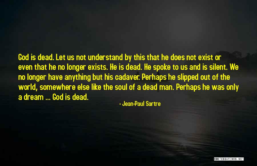 Does God Really Exist Quotes By Jean-Paul Sartre