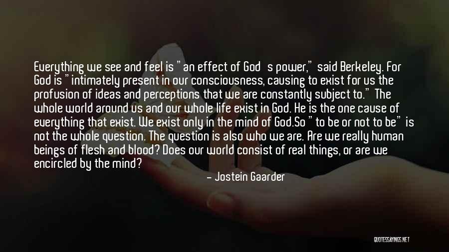 Does God Really Exist Quotes By Jostein Gaarder