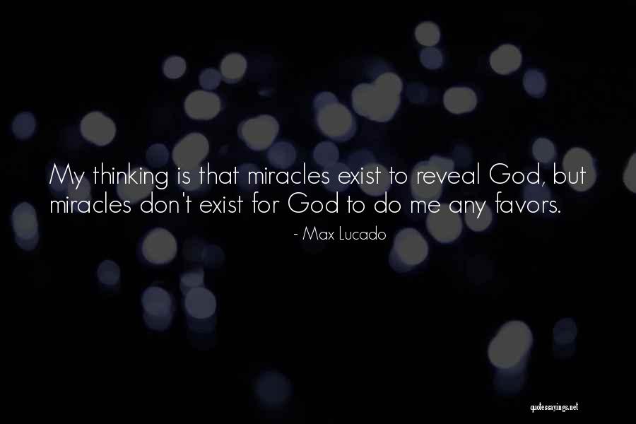 Does God Really Exist Quotes By Max Lucado Does God Really Exist Quotes By Max Lucado