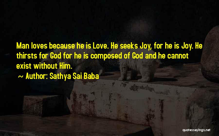 Does God Really Exist Quotes By Sathya Sai Baba