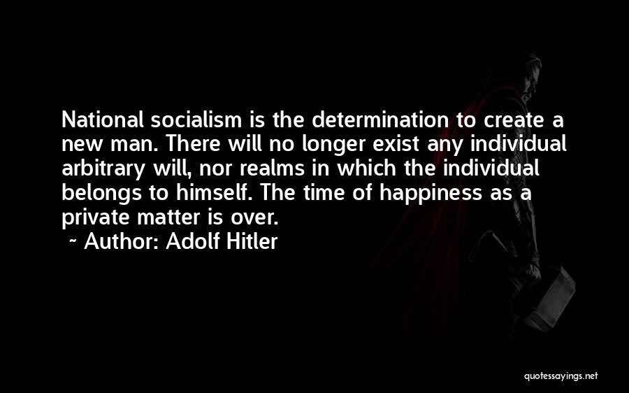 Does Happiness Exist Quotes By Adolf Hitler