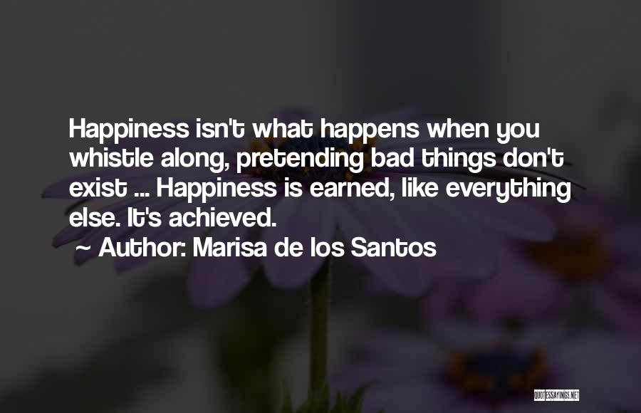 Does Happiness Exist Quotes By Marisa De Los Santos