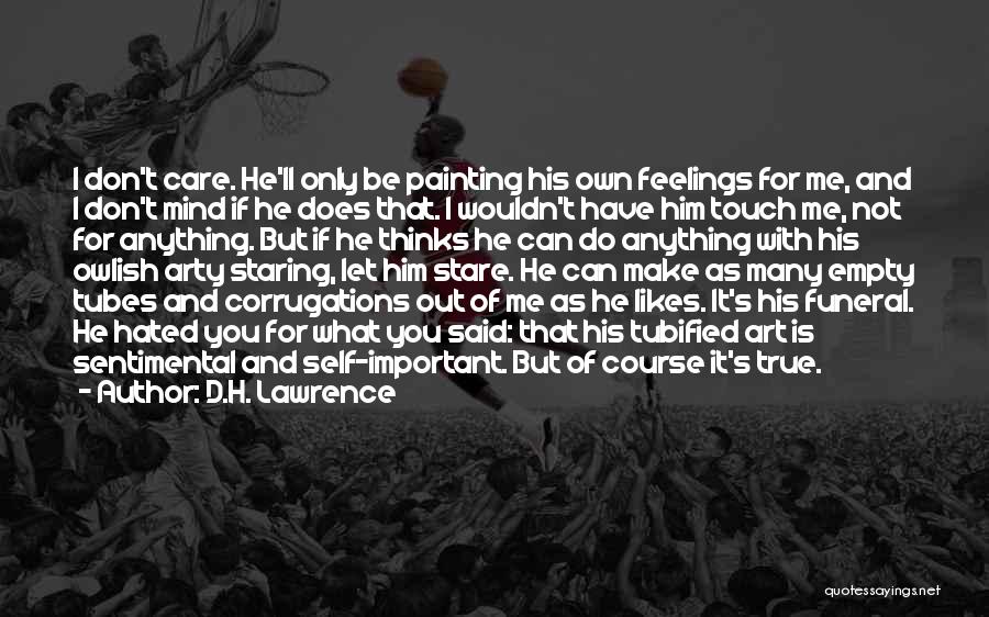 Does He Care Quotes By D.H. Lawrence