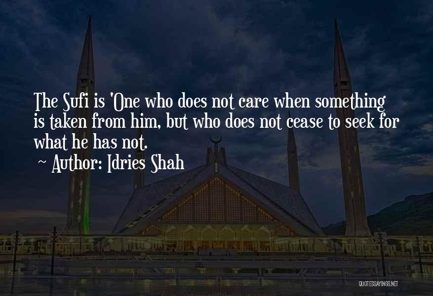 Does He Care Quotes By Idries Shah