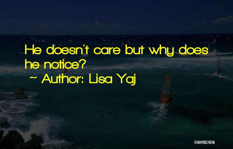 Does He Care Quotes By Lisa Yaj